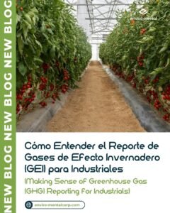 Cómo entender el reporte de gases de efecto invernadero (GEI) para industriales (Making sense of greenhouse gas (GHG) reporting for industrials)